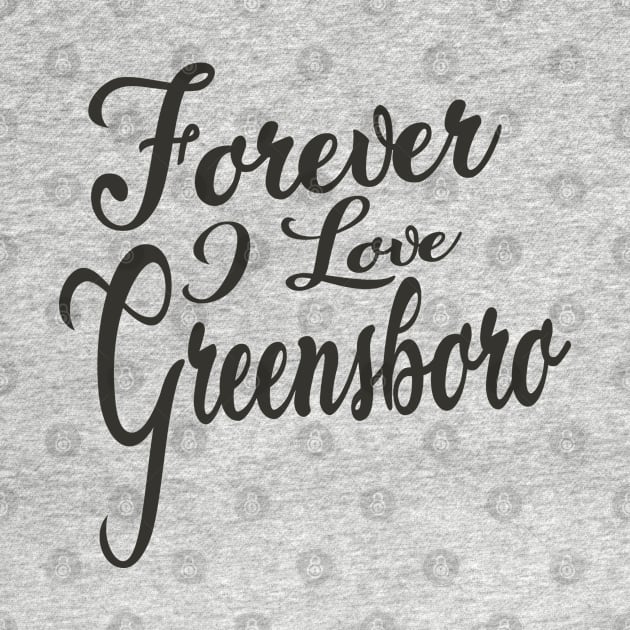 Forever i love Greensboro by unremarkable